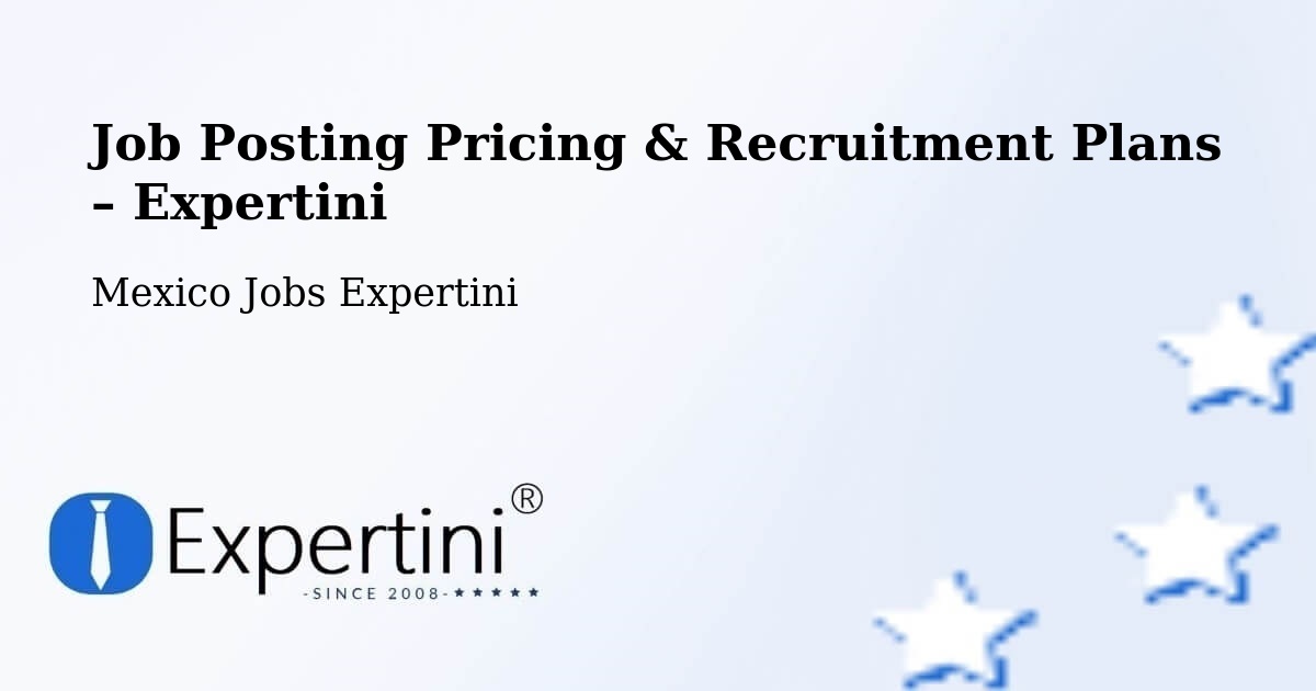 Job Posting Pricing & Recruitment Plans – Ucú - Ucú, Mexico Jobs Expertini